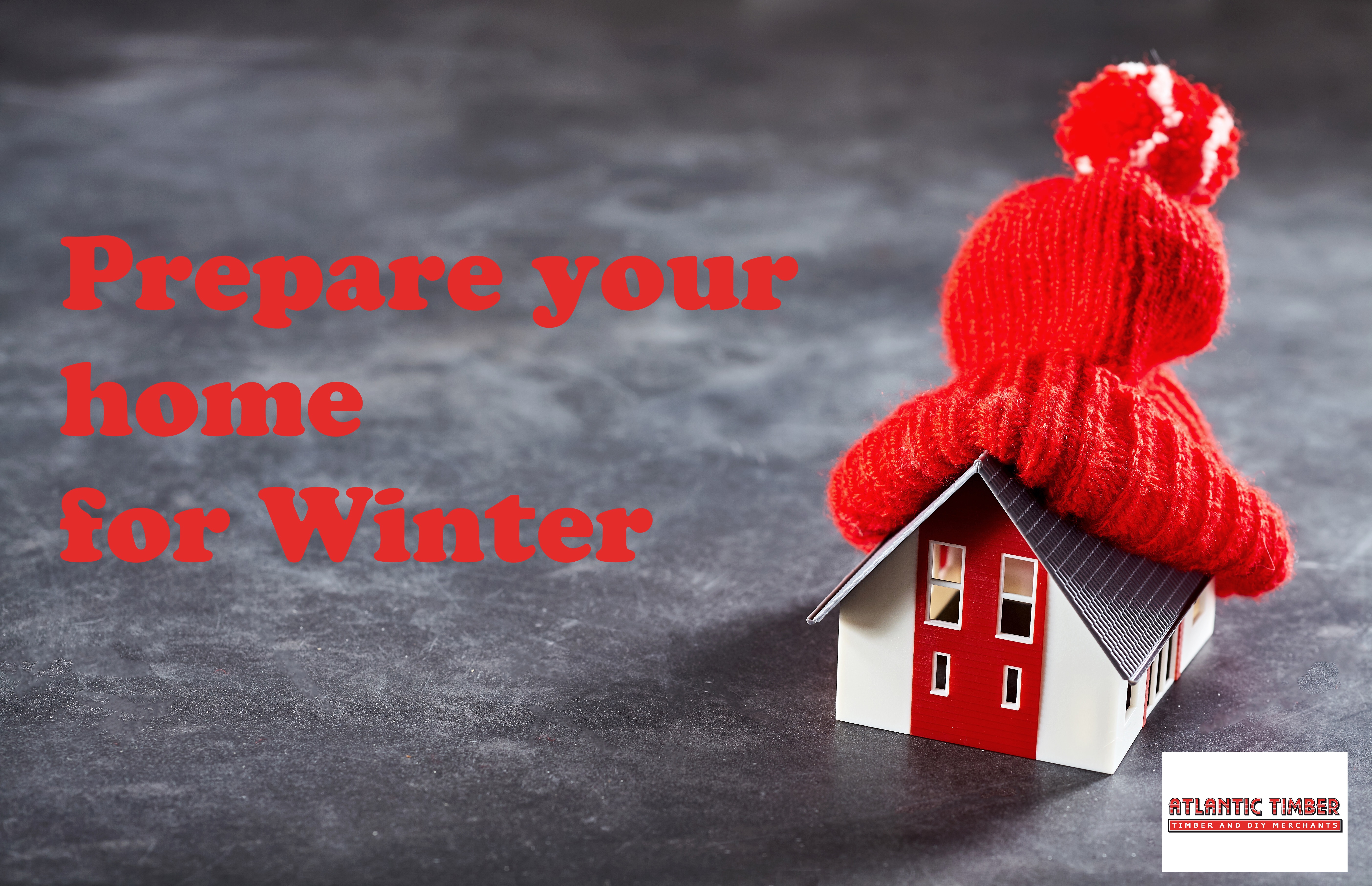 Prepare your home for Winter